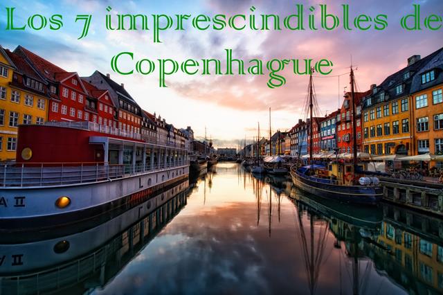 Los 7 imprescindibles de Copenhague